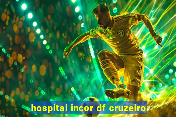 hospital incor df cruzeiro